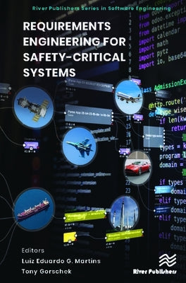 Requirements Engineering for Safety-Critical Systems by Martins, Luiz Eduardo G. E. G.