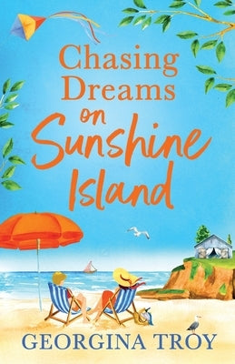 Chasing Dreams on Sunshine Island by Troy, Georgina