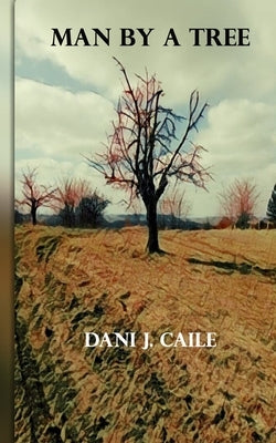 Man by a tree by Caile, Dani J.