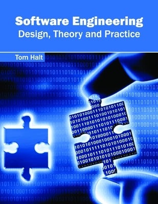 Software Engineering: Design, Theory and Practice by Halt, Tom