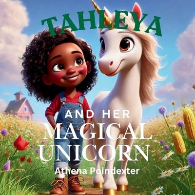 Tahleya and Her Magical Unicorn by Poindexter, Athena