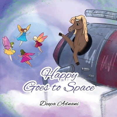 Happy Goes To Space by Adnani, Deepa