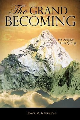 The Grand Becoming by Neverson, Joyce M.