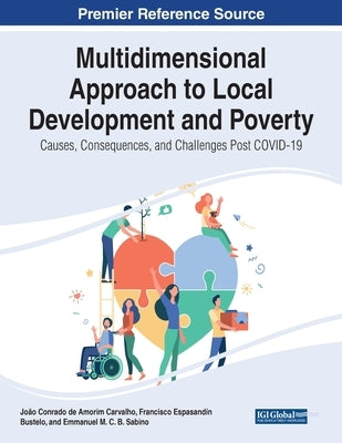 Multidimensional Approach to Local Development and Poverty: Causes, Consequences, and Challenges Post COVID-19 by Carvalho, João Conrado de Amorim