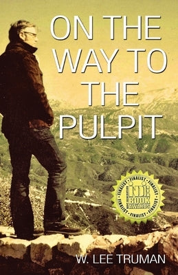 On the Way to the Pulpit by Truman, W. Lee