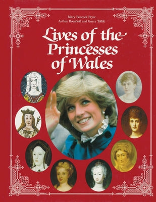 Lives of the Princesses of Wales by Fryer, Mary Beacock