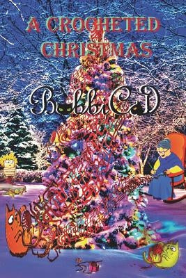 A Crocheted Christmas by Bobbicat