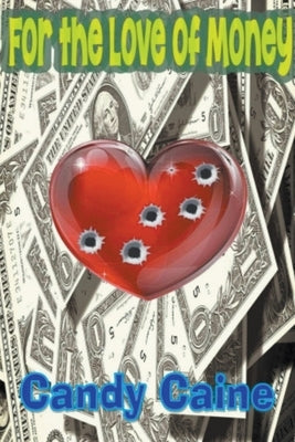 For the Love of Money by Caine, Candy