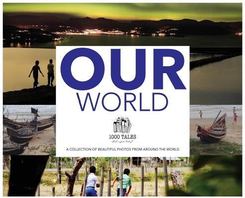 Our World by 1000 Tales Co-Op Ltd