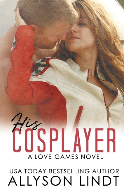 His Cosplayer by Lindt, Allyson