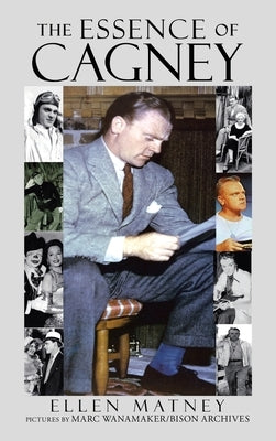 The Essence of Cagney by Matney, Ellen