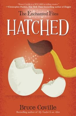 The Enchanted Files: Hatched by Coville, Bruce