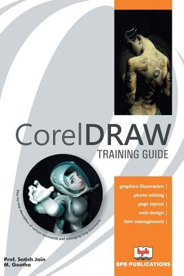 Corel Draw Training Guide by Jain, Satish M. Geetha