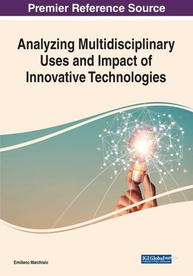 Analyzing Multidisciplinary Uses and Impact of Innovative Technologies by Marchisio, Emiliano