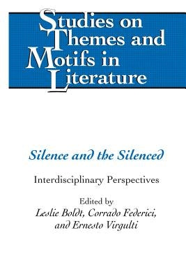 Silence and the Silenced: Interdisciplinary Perspectives by Daemmrich, Horst
