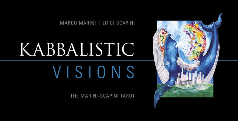 Kabbalistic Visions: The Marini-Scapini Tarot by Marini, Marco