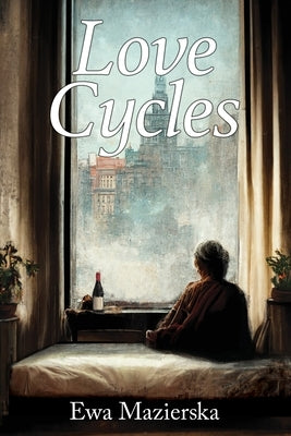 Love Cycles by Mazierska, Ewa