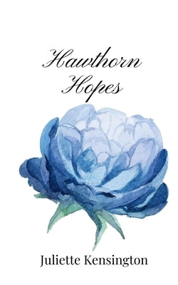 Hawthorn Hopes by Kensington, Juliette