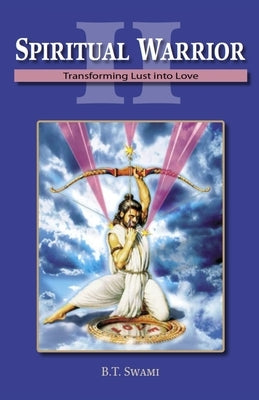 Spiritual Warrior II: Transforming Lust Into Love by Cole-Whittaker, Terry