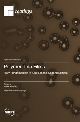 Polymer Thin Films: From Fundamentals to Applications (Second Edition) by Mihelčič, Mohor