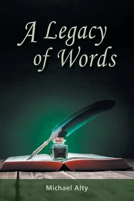 A Legacy of Words by Alty, Michael