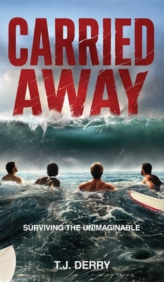 Carried Away by Derry, T. J.