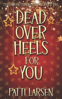 Dead Over Heels for You by Larsen, Patti
