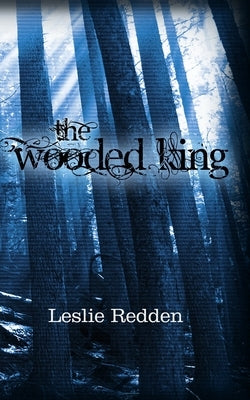 The Wooded King by Redden, Tyler