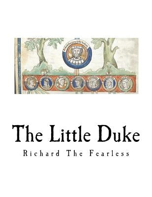 The Little Duke: Richard the Fearless by Yonge, Charlotte Mary