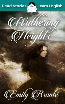 Wuthering Heights: CEFR level B2 (ELT Graded Reader) by Kovacs, Karen