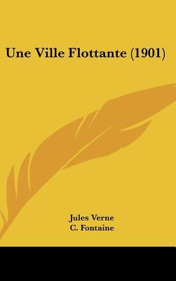 Une Ville Flottante (1901) by Verne, Jules