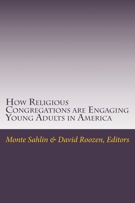 How Religious Congregations are Engaging Young Adults in America by Roozen, David