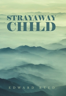 Strayaway Child by Reed, Edward