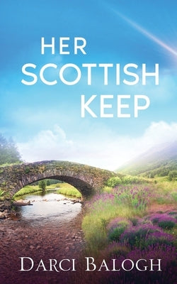 Her Scottish Keep: Women's Romance Fiction by Balogh, Darci