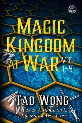 Magic Kingdom at War Vol 1-4: A 4x LitRPG Series by Wong, Tao