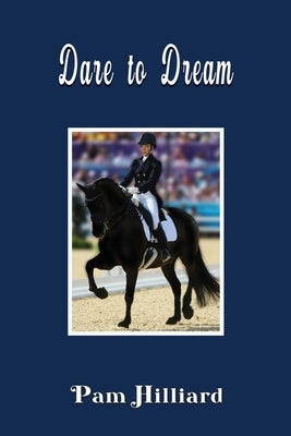 Dare to Dream by Hilliard, Pam