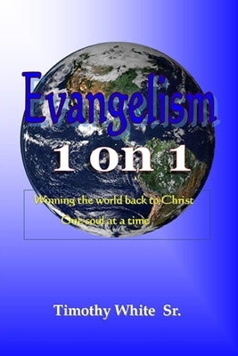 Evangelism 1 on 1 by White Sr, Timothy