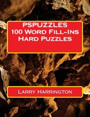 PSPUZZLES 100 Word Fill-Ins Hard Puzzles by Harrington, Larry
