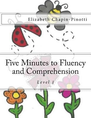 Five Minutes to Fluency and Comprehension: Level 1 by Chapin-Pinotti, Elizabeth