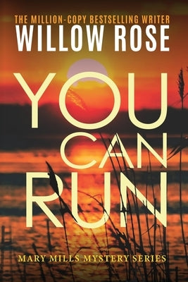You can run by Rose, Willow
