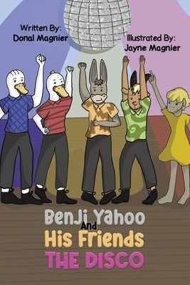 Benji Yahoo And His Friends: The Disco by Magnier, Donal