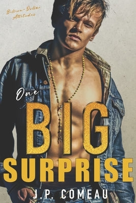 One Big Surprise: A Secret Baby Romance by Comeau, J. P.