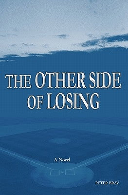 The Other Side of Losing by Brav, Peter