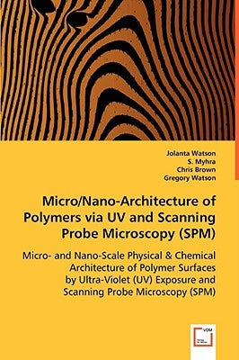 Micro/Nano-Architecture of Polymers by Watson, Jolanta