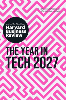 The Year in Tech, 2027: The Insights You Need from Harvard Business Review by Review, Harvard Business