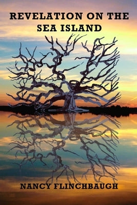 Revelation on the Sea Island by Flinchbaugh, Nancy