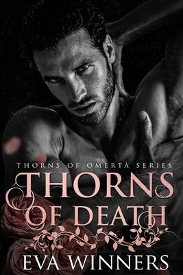 Thorns of Death: A Dark Mafia Romance by Winners, Eva