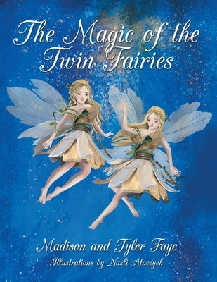 The Magic of the Twin Fairies by Faye, Madison