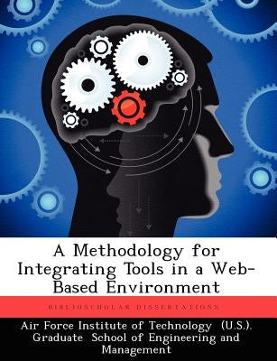 A Methodology for Integrating Tools in a Web-Based Environment by Arslan, Musa Serdar