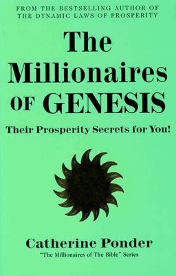 The Millionares of Genesis: Their Prosperity Secrets for You! (the Millionaires of the Bible Series) by Ponder, Catherine
